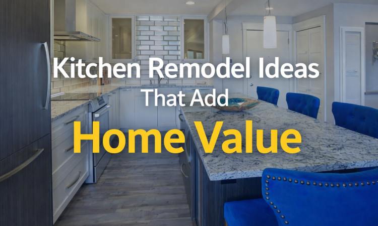 kitchen remodel ideas that add home value